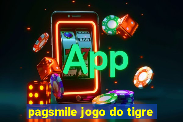 pagsmile jogo do tigre